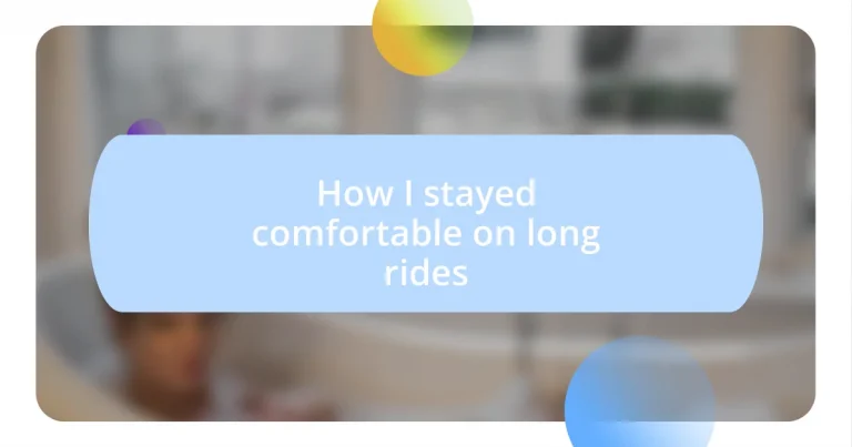 How I stayed comfortable on long rides