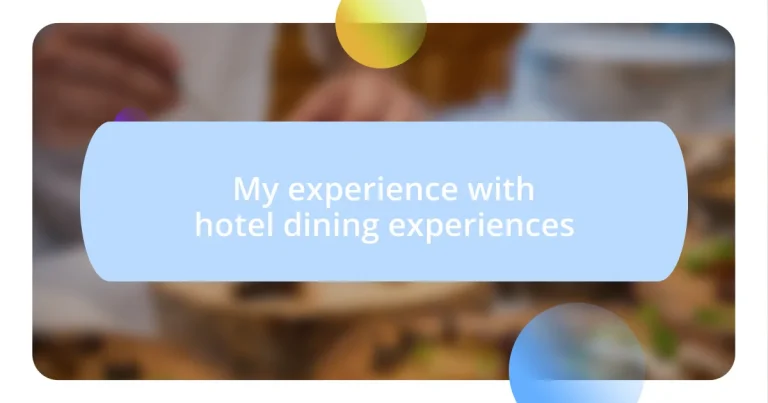 My experience with hotel dining experiences