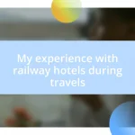 My experience with railway hotels during travels