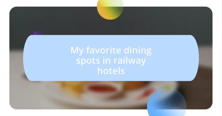 My favorite dining spots in railway hotels