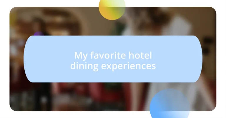 My favorite hotel dining experiences