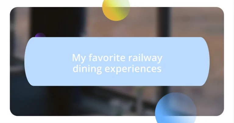 My favorite railway dining experiences