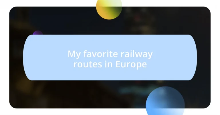 My favorite railway routes in Europe