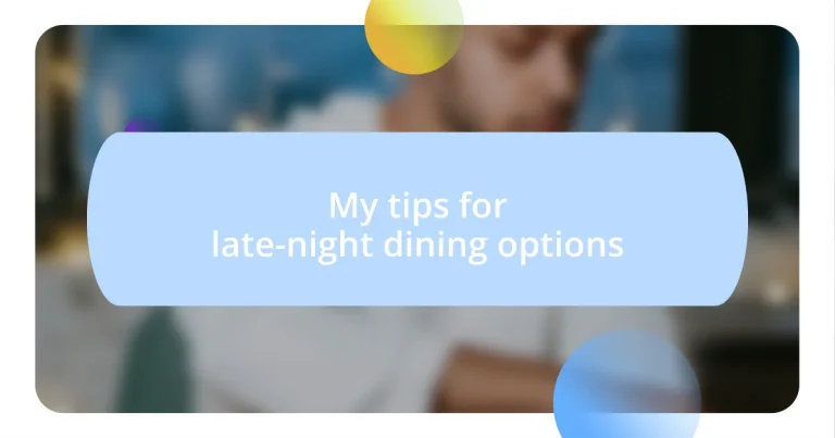 My tips for late-night dining options