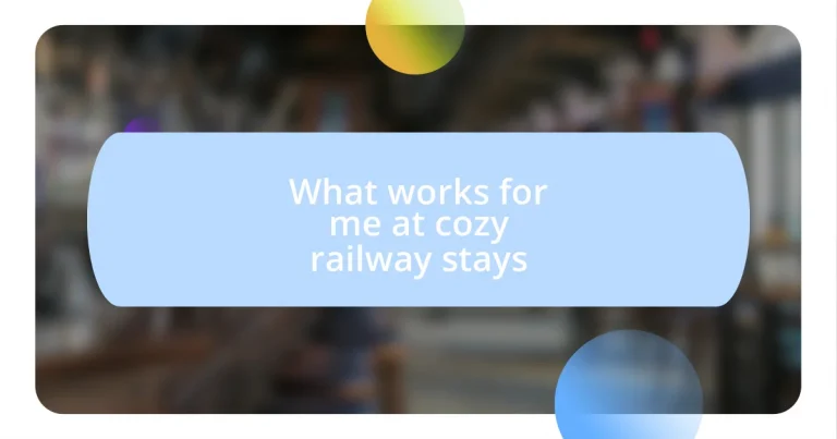 What works for me at cozy railway stays