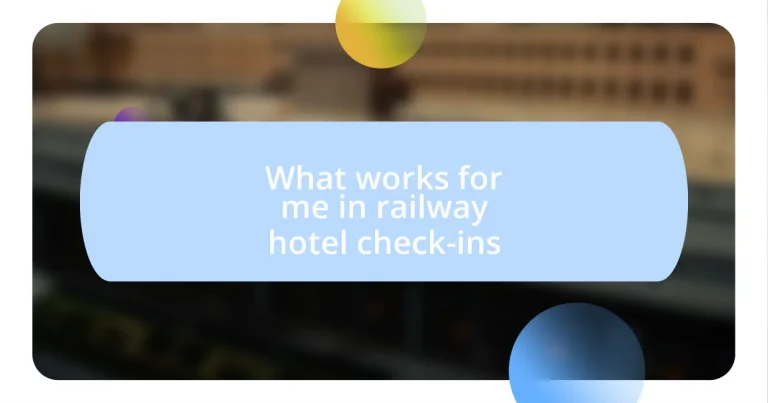 What works for me in railway hotel check-ins